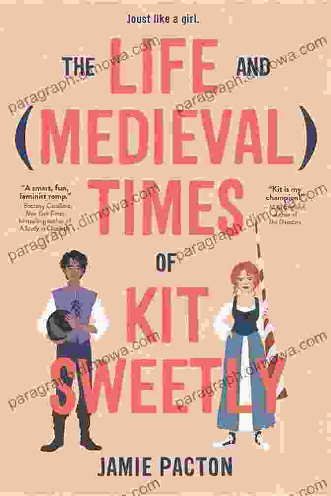 Cover Of The Life And Medieval Times Of Kit Sweetly, Featuring A Young Woman In Medieval Dress Holding A Book And Quill The Life And Medieval Times Of Kit Sweetly