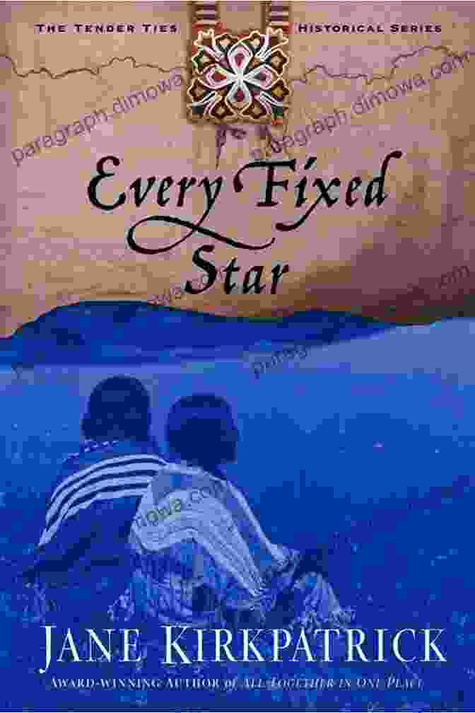 Every Fixed Star Book Cover By Jane Kirkpatrick Every Fixed Star Jane Kirkpatrick