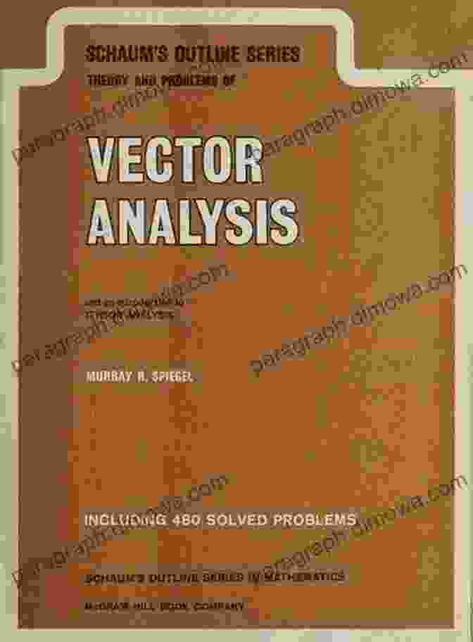 Schaum's Outline Of Vector Analysis, 2nd Edition Schaum S Outline Of Vector Analysis 2ed