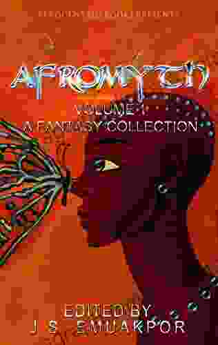 Afromyth: A Fantasy Collection J S Emuakpor