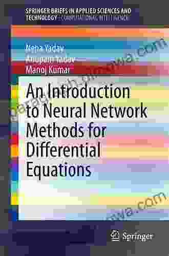 An Introduction To Neural Network Methods For Differential Equations (SpringerBriefs In Applied Sciences And Technology)