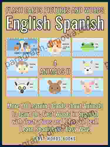 4 Animals II Flash Cards Pictures and Words English Spanish: 70 Cards Spanish vocabulary learning flash cards with pictures for beginners (First Words In Spanish (English Spanish))