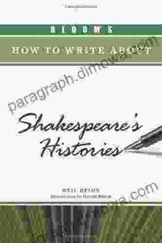 Bloom S How To Write About Shakespeare S Histories (Bloom S How To Write About Literature)