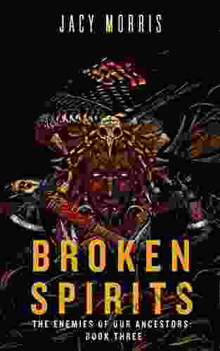 Broken Spirits: The Enemies Of Our Ancestors: 3