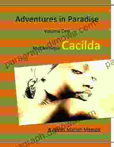 Cacilda Adventures In Paradise: Mozambique (Volume One 1)