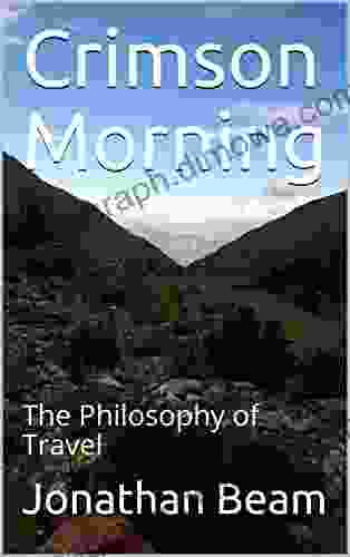 Crimson Morning: The Philosophy Of Travel