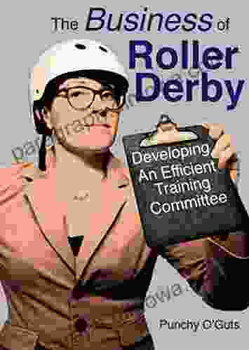 The Business Of Roller Derby: Developing An Efficient Training Committee