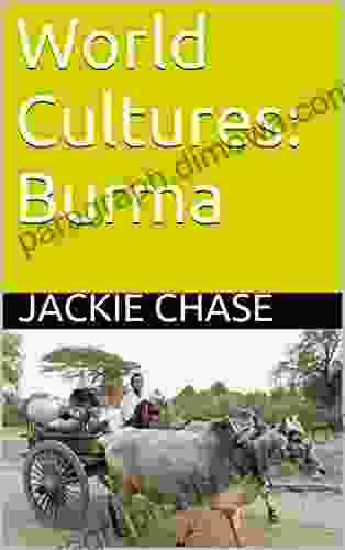 World Cultures: Burma Jackie Chase