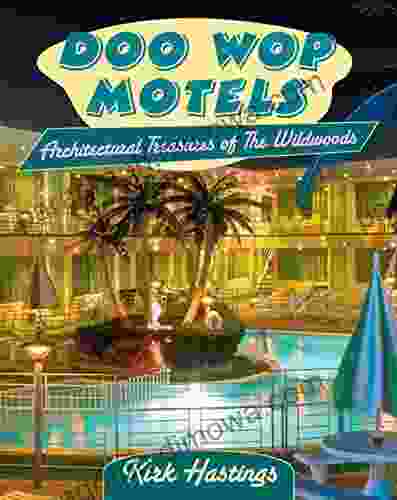 Doo Wop Motels: Architectural Treasures Of The Wildwoods