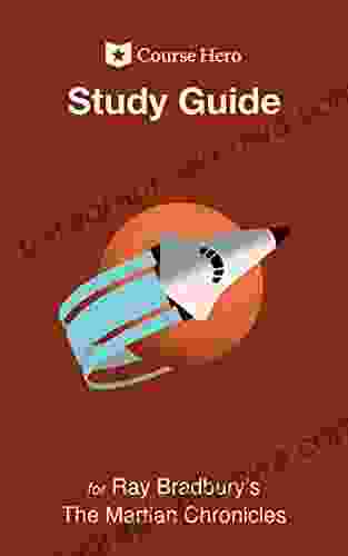 Study Guide For Ray Bradbury S The Martian Chronicles (Course Hero Study Guides)