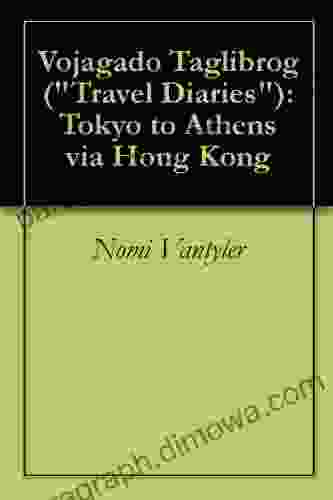 Vojagado Taglibrog ( Travel Diaries ): Tokyo To Athens Via Hong Kong