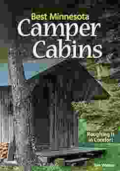 Best Minnesota Camper Cabins: Roughing It in Comfort