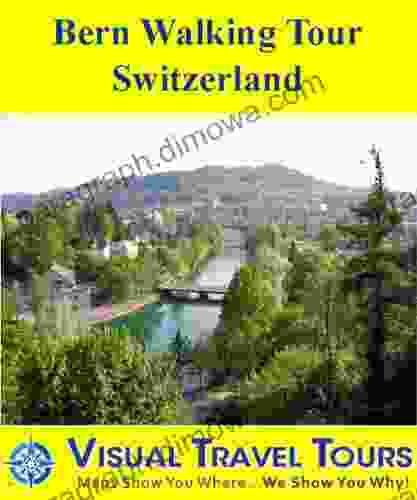 Bern Walking Tour Switzerland: A Self Guided Pictorial Sightseeing Tour (Tours4Mobile Visual Travel Tours 300)