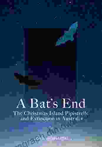 A Bat S End: The Christmas Island Pipistrelle And Extinction In Australia