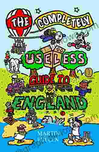 The Completely Useless Guide To England: A Guide To The UK Less Scotland Wales And Northern Ireland