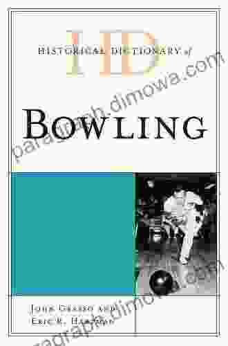 Historical Dictionary of Bowling (Historical Dictionaries of Sports)