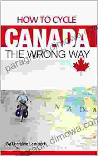 How To Cycle Canada The Wrong Way