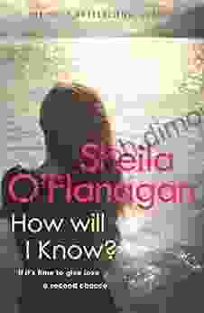 How Will I Know?: A Life Affirming Read Of Love Loss And Letting Go