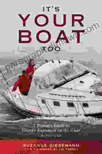 It s Your Boat Too: A Woman s Guide to Greater Enjoyment on the Water