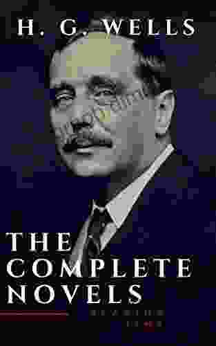 H G Wells : The Complete Novels (The Time Machine The Island of Doctor Moreau Invisible Man )