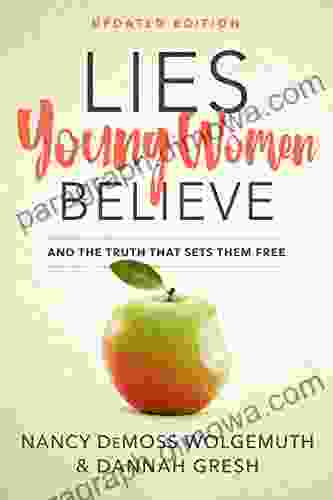 Lies Young Women Believe: And The Truth That Sets Them Free