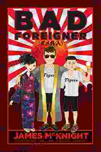 Bad Foreigner: More Stories Of Life Love And Baseball In Japan (Yellow Black Fever Series)