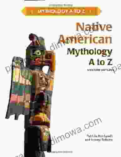 Native American Mythology A To Z