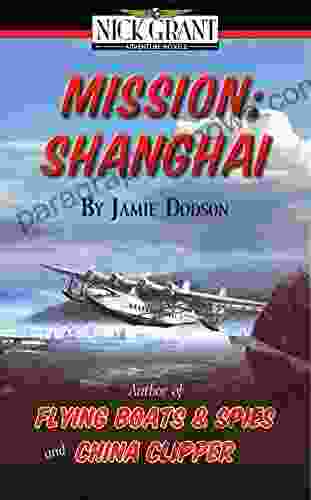 MISSION: SHANGHAI: A Nick Grant Adventure (Nick Grant Adventures 3)