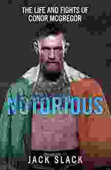 Notorious The Life And Fights Of Conor McGregor