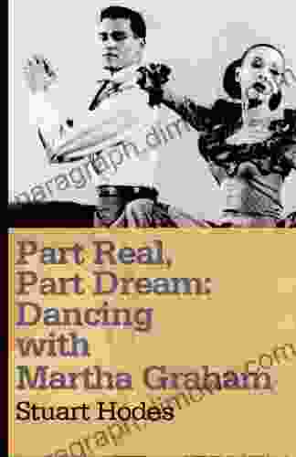 Part Real Part Dream: Dancing with Martha Graham