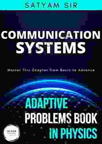 Vol 32: Communication System: Physics Factor Adaptive Problems In Physics: Master This Chapter From Basic To Advance (Adaptive Problems In Physics Series)