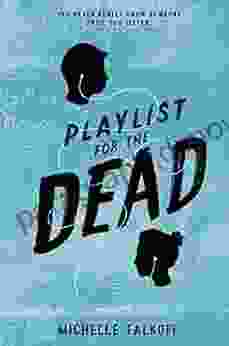 Playlist For The Dead Michelle Falkoff