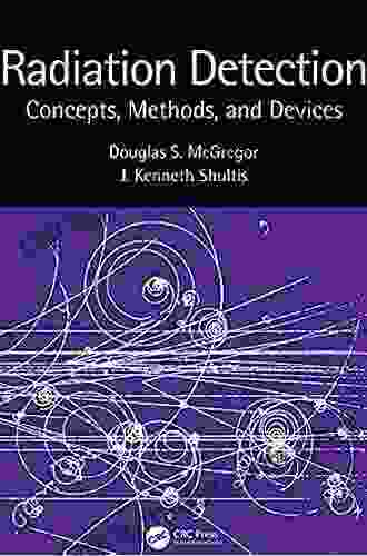 Radiation Detection: Concepts Methods And Devices