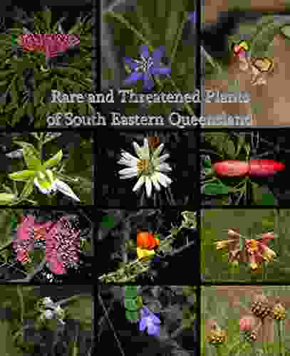 Rare And Threatened Plants Of South Eastern Queensland