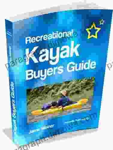 Recreational Kayak Buyers Guide Jaime M Weiner