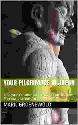 Your Pilgrimage In Japan: A Regular Canadian On The 88 Temple Buddhist Pilgrimage Of Shikoku