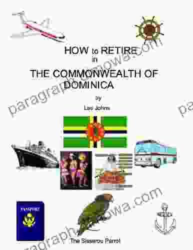 How To Retire In The Commonwealth Of Dominica (How To Retire In 10)