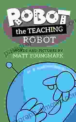 Robot the Teaching Robot (Robot the Robot 4)