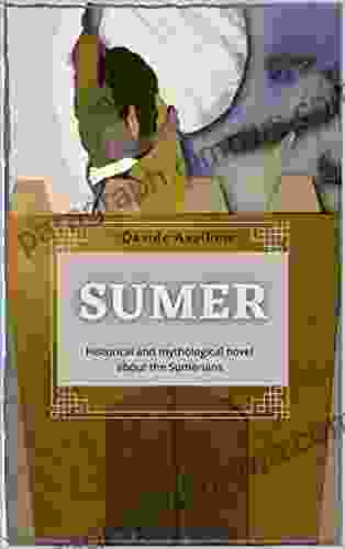 SUMER: Mythological And Historical Novel About The Sumerians