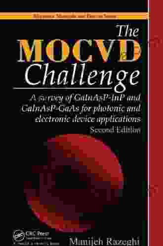 The MOCVD Challenge: Volume 2: A Survey Of GaInAsP GaAs For Photonic And Electronic Device Applications