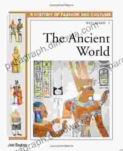 The Ancient World (History Of Fashion And Costume)