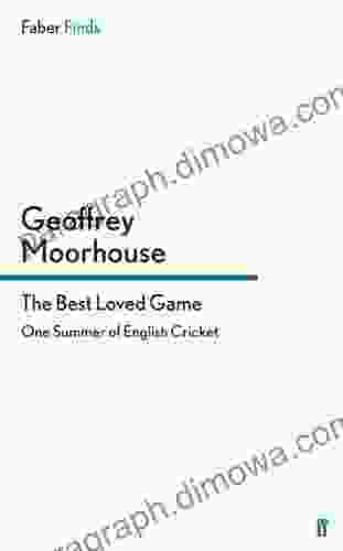 The Best Loved Game: One Summer Of English Cricket (Faber Finds)