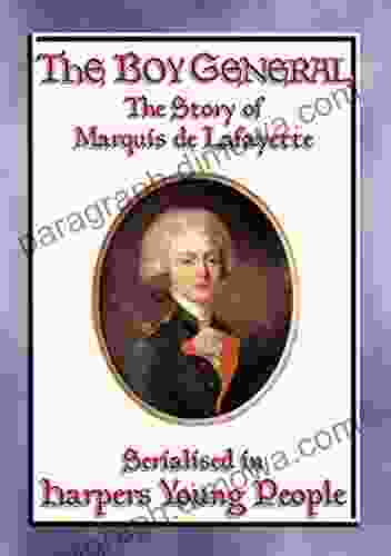 THE BOY GENERAL The Story Of Marquis De Lafayette