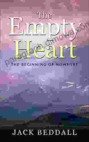 The Empty Heart: The Beginning of Nowhere