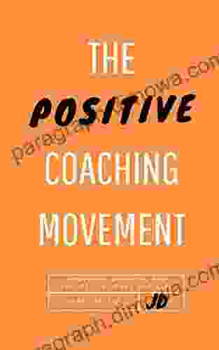 The Positive Coaching Movement James Devlin