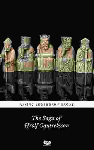 The Saga Of Hrolf Gautreksson (Viking Legendary Sagas 19)