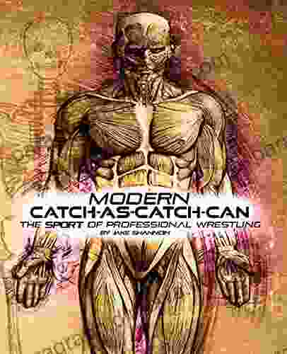 Modern Catch As Catch Can: The Sport of Professional Wrestling