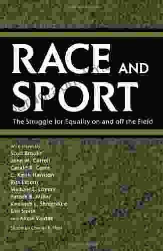 Race And Sport: The Struggle For Equality On And Off The Field (Chancellor Porter L Fortune Symposium In Southern History S)