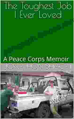 The Toughest Job I Ever Loved: A Peace Corps Memoir