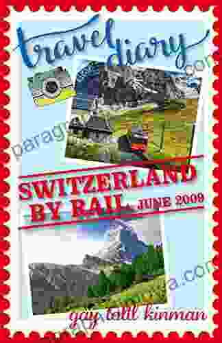 Travel Diary Switzerland By Rail June 2009